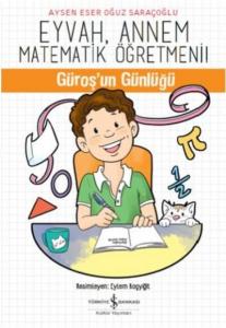 Eyvah, Annem Matematik Öğretmeni; Güroş'un Günlüğü