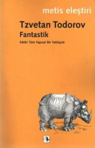 Fantastik; Edebi Türe Yapısal Bir Yaklaşım