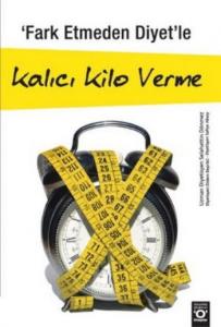 'Fark Etmeden Diyet'le Kalıcı Kilo Verme