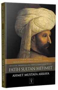 Fatih Sultan Mehmet (Ciltli); Devletin İmparatorluğa Yöneliş Hamlesinin Mimarı