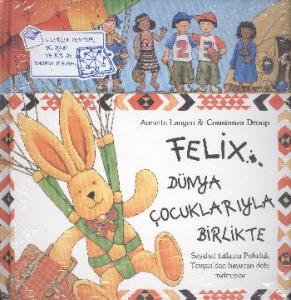 Felıx Dünya Çocuklarıyla Birlikte; Seyahat Tutkunu Pofuduk Tavşan'dan Heyecan Dolu Mektular