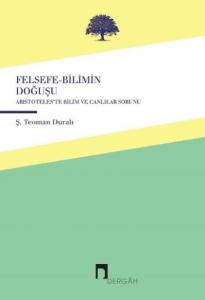 Felsefe-Bilimin Doğuşu; Aristoteles'te Canlılar ve Bilim Sorunu