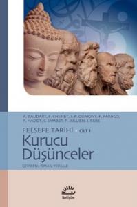 Felsefe Tarihi Cilt 1 - Kurucu Düşünceler
