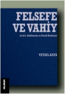 Felsefe ve Vahiy; Sa‘id b. Dadhürmüz ve Felsefi Risaleleri
