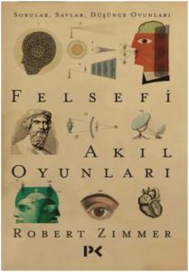 Felsefi Akıl Oyunları; Sorular , Savlar , Düşünce Oyunları