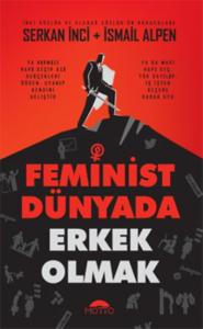 Feminist Dünyada Erkek Olmak