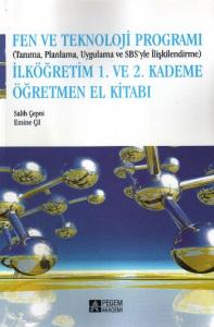 Fen ve Teknoloji Programı - 1 . ve 2 . Kademe; (Tanıma , Planlama , Uygulama ve SBSyle İlişkilendirme)
