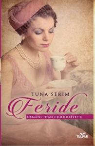 Feride; Osmanlı'dan Cumhuriyet'e