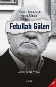 Modern Zamanların Hasan Sabbah'ı Fetullah Gülen