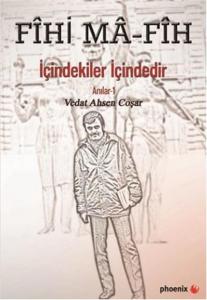 Fihi Ma - Fih İçindekiler İçindedir; Anılar - 1