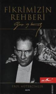 Fikrimizin Rehberi Gazi Mustafa Kemal (Ciltli)