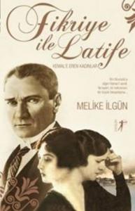 Fikriye İle Latife; Kemal'e Eren Kadınlar