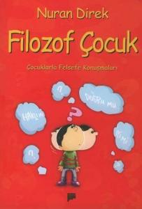 Filozof Çocuk; Çocuklarla Felsefe Konuşmaları