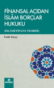Finansal Açıdan İslam Borçlar Hukuku; İslami Finans Teorisi