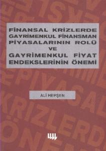 Finansal Krizlerde Gayrimenkul Finansman Piyasalarının Rolü ve Gayrimenkul Fiyat Endekslerinin Önemi