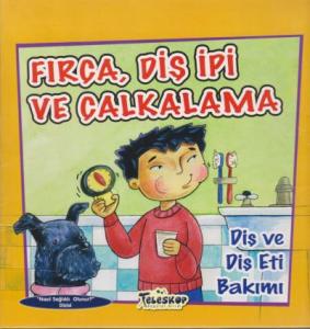Fırça Diş İpi ve Çalkalama ;Diş ve Diş Eti Bakımı