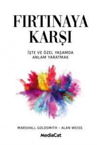 Fırtınaya Karşı; İşte ve Özel Yaşamda Anlam Yaratmak