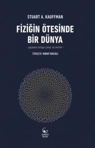 Fiziğin Ötesinde Bir Dünya; Yaşamın Ortaya Çıkışı ve Evrimi