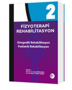 Fizyoterapi Rehabilitasyon 2 Ortopedik Rehabilitasyon - Pediatrik Rehabilitasyon