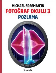 Michael Freeman'ın Fotoğraf Okulu 3; Pozlama
