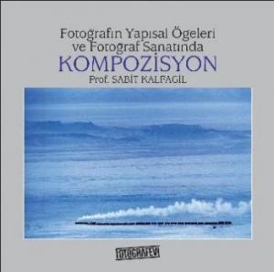 Fotoğrafın Yapısal Öğeleri ve Fotoğraf Sanatında Kompozisyon