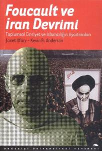 Foucault Ve İran Devrimi;Toplumsal Cinsiyet Ve İslamcılığın Ayartmaları