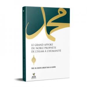 Le Grand Apport Du Noble  Prophete De  L'İslam A L'Humanite