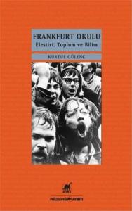 Frankfurt Okulu; Eleştiri,Toplum ve Bilim