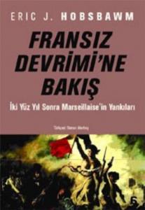 Fransız Devrimi'ne Bakış "İki Yüz Yıl Sonra Marseillaise'in Yankıları"