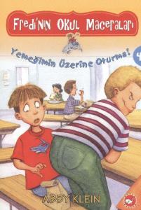 Fredi'nin Okul Maceraları-4: Yemeğimin Üzerine Oturma