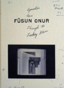 Füsun Onur Aynadan İçeri-Füsun Onur Through theLookingGlass