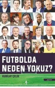Futbolda Neden Yokuz?