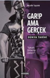 Garip Ama Gerçek- Dünya Tarihi