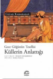 Küllerin Anlattığı; Gece Göğünün Tesellisi