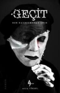 Geçit; Ben Kaybolmadan Önce