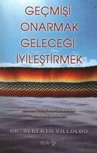 Geçmişi Onarmak Geleceği İyileştirmek