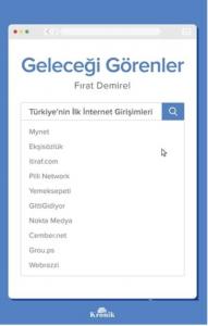 Geleceği Görenler; Türkiye'nin İlk İnternet Girişimleri