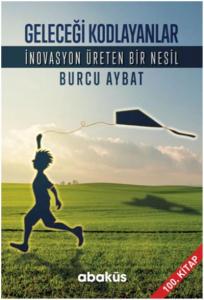 Geleceği Kodlayanlar; İnovasyon Üreten Bir Nesil