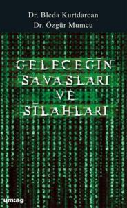 Geleceğin Savaşları ve Silahları