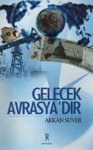 Gelecek Avrasya´dır