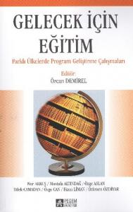 Gelecek için Eğitim; Farklı Ülkelerde Program Geliştirme Çabaları