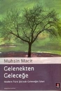 Gelenekten Geleceğe; Modern Türk Şiirinde Geleneğin İzleri