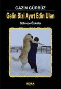 Gelin Bizi Ayırt Edin Ulan; Gülmece Öyküler