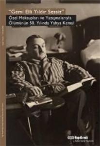Gemi Elli Yıldır Sessiz; Özel Mektupları ve Yazışmalarıyla Ölümünün 50. Yılında Yahya Kemal