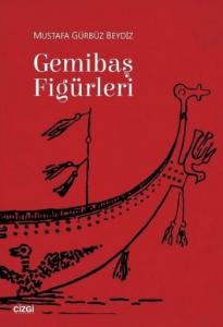 Gemibaş Figürleri; Mustafa Gürbüz Beydiz