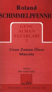 Genç Alman Yazarları 2; Uzun Zaman Önce Mayısta