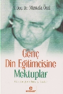 Genç Din Eğitimcisine Mektuplar