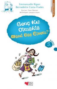 Genç Kız Olmakla Nasıl Baş Etsem