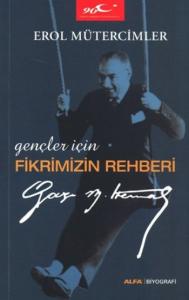 Fikrimizin Rehberi (Kısaltılmış); Gazi Mustafa Kemal