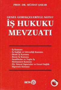 İş Hukuku Mevzuatı; Genel Gerçekleriyle Notlu